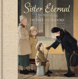 Dieter F. Uchtdorf - Sister Eternal