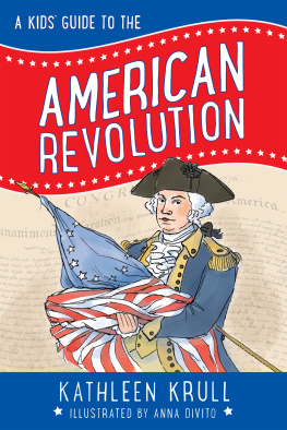 Kathleen Krull - A Kids Guide to the American Revolution