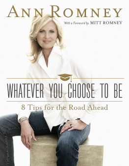 Ann Romney - Whatever You Choose to Be: Eight Tips for the Road Ahead
