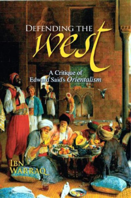 Ibn Warraq - Defending the West: A Critique of Edward Saids Orientalism