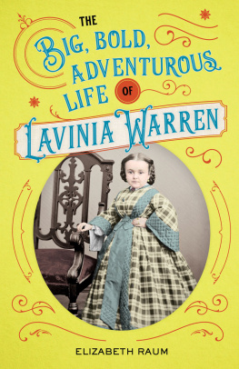 Elizabeth Raum - The Big, Bold, Adventurous Life of Lavinia Warren