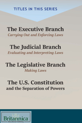 Brian Duignan The Legislative Branch: Making Laws