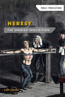 Gerry Boehme Heresy: The Spanish Inquisition