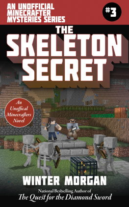 Winter Morgan The Skeleton Secret: An Unofficial Minecrafters Mysteries Series, Book Three