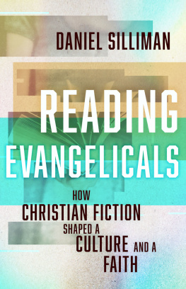 Daniel Silliman - Reading Evangelicals: How Christian Fiction Shaped a Culture and a Faith