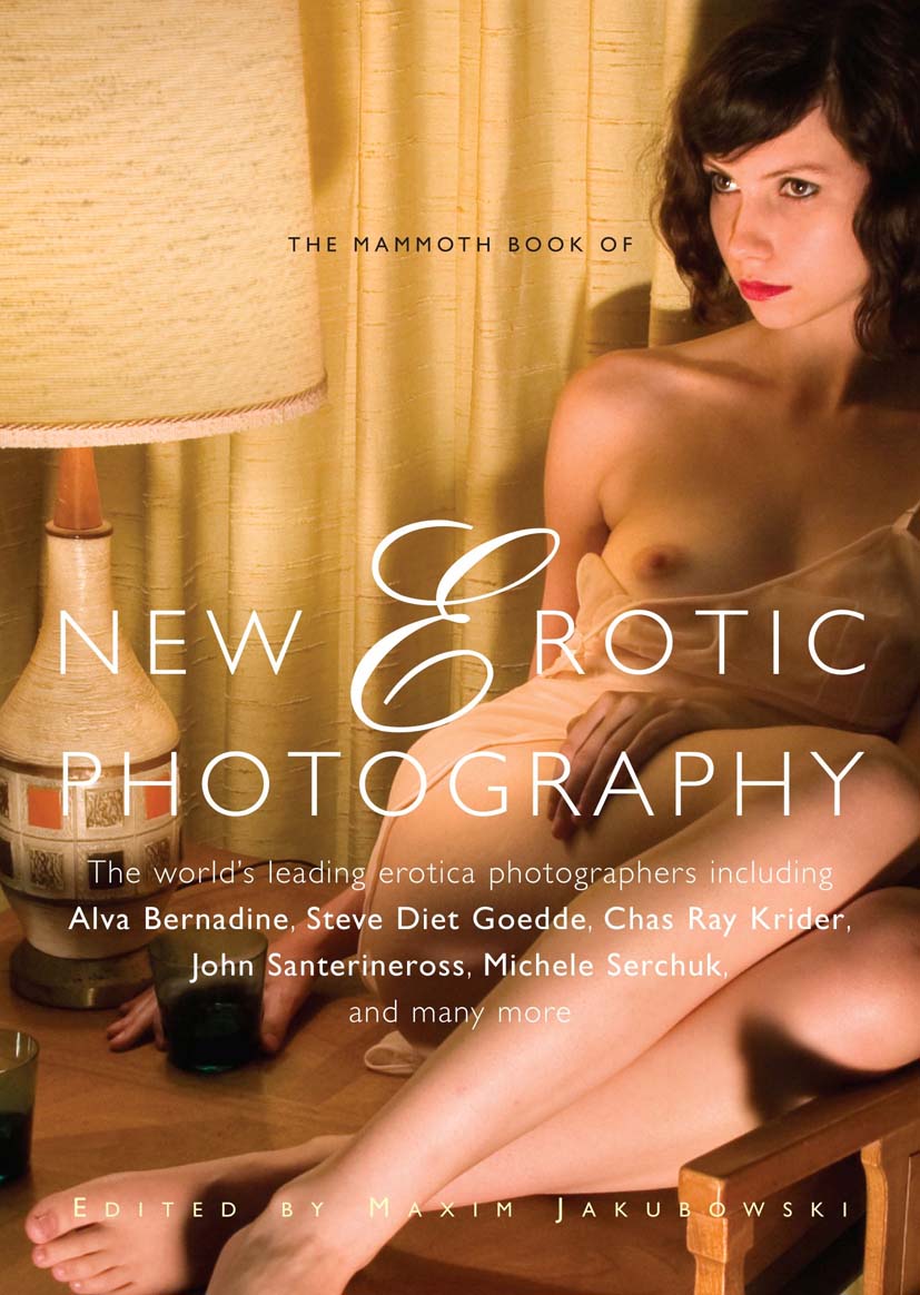 THE MAMMOTH BOOK OF NEW E ROTIC PHOTOGRAPHY E DITED BY M AXIM J AKUBOWSKI - photo 1