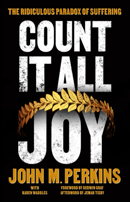 John M. Perkins - Count it All Joy: The Ridiculous Paradox of Suffering