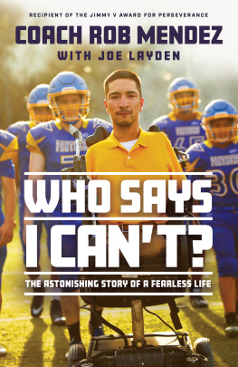 Rob Mendez - Who Says I Cant: The Astonishing Story of a Fearless Life