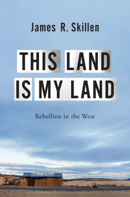 James R. Skillen - This Land is My Land: Rebellion in the West