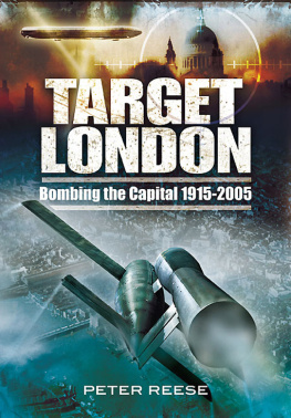 Peter Reese - Target London: Bombing the Capital, 1915–2005