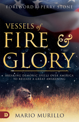 Mario Murillo - Vessels of Fire and Glory: Breaking Demonic Spells Over America to Release a Great Awakening