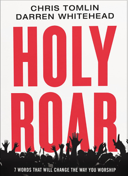 Chris Tomlin - Holy Roar: 7 Words That Will Change The Way You Worship