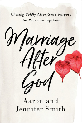 Aaron Smith Marriage After God: Chasing Boldly After Gods Purpose for Your Life Together