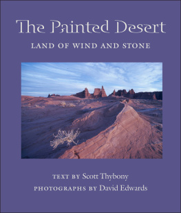 Scott Thybony The Painted Desert: Land of Wind and Stone