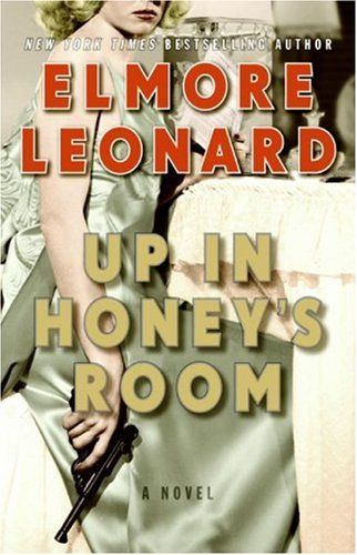 Up in Honeys Room Carl Webster - 2 Elmore Leonard The odd thing about - photo 1