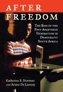 Katherine S. Newman - After Freedom: The Rise of the Post-Apartheid Generation in Democratic South Africa