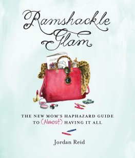 Jordan Reid Ramshackle Glam: The New Moms Haphazard Guide to (Almost) Having It All