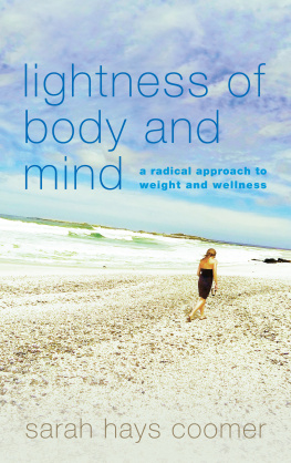 Sarah Hays Coomer - Lightness of Body and Mind: A Radical Approach to Weight and Wellness
