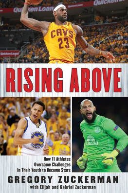 Gregory Zuckerman - Rising Above: How 11 Athletes Overcame Challenges in Their Youth to Become Stars