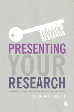 Lucinda Becker - Presenting Your Research: Conferences, Symposiums, Poster Presentations and Beyond