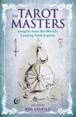 Kim Arnold - The Tarot Masters: Insights From the Worlds Leading Tarot Experts