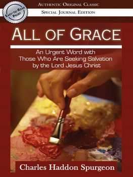 Charles Spurgeon All of Grace (Authentic Original Classic): An urgent Word with Those Who Are Seeking Salvation by the Lord Jesus Christ