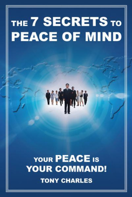 Tony Charles - The 7 Secrets to Peace of Mind: Your Peace Is Your Command!