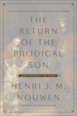 Henri J. M. Nouwen - The Return of the Prodigal Son Anniversary Edition: A Special Two-in-One Volume, including Home Tonight