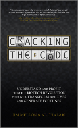 Jim Mellon Cracking the Code: Understand and Profit from the Biotech Revolution That Will Transform Our Lives and Generate Fortunes