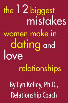 Lyn Kelley The 12 Biggest Mistakes Women Make in Dating and Love Relationships