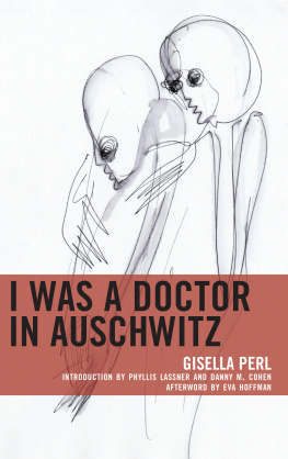 Gisella Perl - I Was A Doctor In Auschwitz