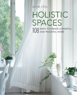 Anjie Cho - Holistic Spaces: 108 ways to create a mindful and peaceful home