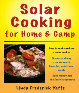 Linda Frederick Yaffe Solar Cooking for Home & Camp: How to Make and Use a Solar Cooker