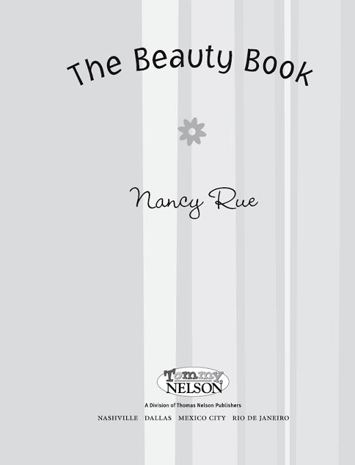 The Beauty Book 2012 Nancy Rue Published in association with the literary - photo 2