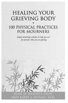 Healing Your Grieving Body 100 Physical Practices for Mourners by Alan Wolfelt - photo 8