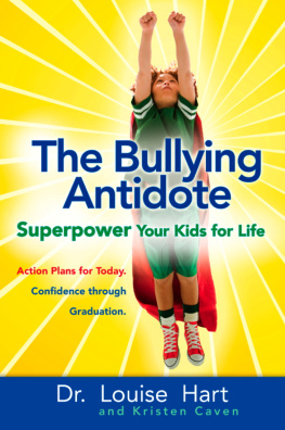 Louise Hart - The Bullying Antidote: Superpower Your Kids for Life