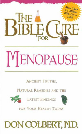 Don Colbert - The Bible Cure for Menopause: Ancient Truths, Natural Remedies and the Latest Findings for Your Health Today