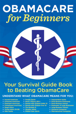 Garamond Press ObamaCare for Beginners: Your Survival Guide Book to Beating ObamaCare