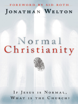 Jonathan Welton - Normal Christianity: If Jesus is normal, what is the Church?