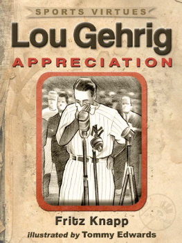 Fritz Knapp - Lou Gehrig: Appreciation