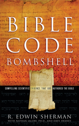 R. Edwin Sherman - Bible Code Bombshell: Compelling Scientific Evidence That God Authored the Bible