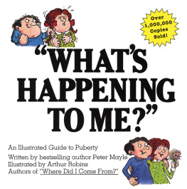 Peter Mayle - Whats Happening to Me?: The Classic Illustrated Childrens Book on Puberty