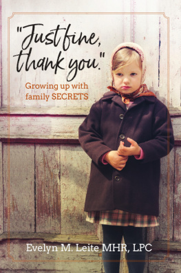 Evelyn Leite - Just Fine Thank You: Growing Up with Family Secrets