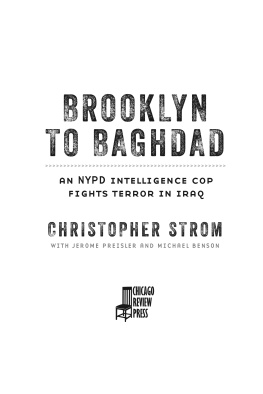 Christopher Strom Brooklyn to Baghdad: An NYPD Intelligence Cop Fights Terror in Iraq