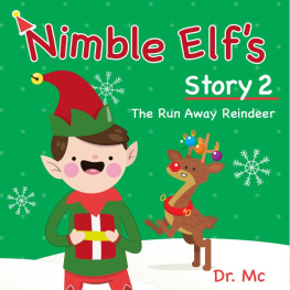 Dr. MC - Nimble Elfs Story 2 The Run Away Reindeer: Children Story Books Set