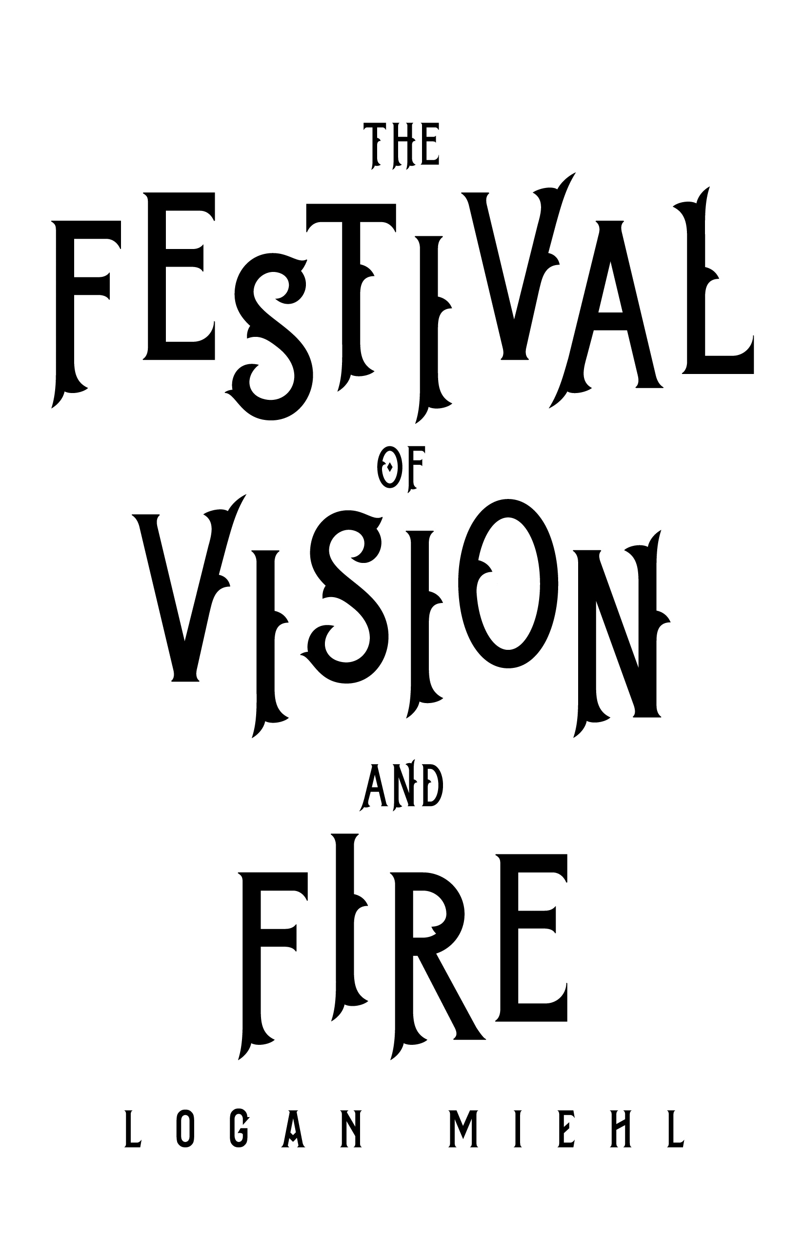 The Festival of Vision and Fire Fiction Young Adult Fantasy Copyright 2019 by - photo 2