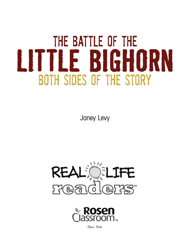 Contents Have you ever heard of the Battle of the Little Bighorn It was a - photo 1