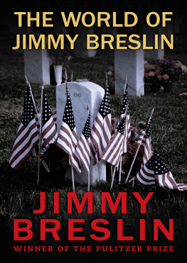 Jimmy Breslin - Collected Nonfiction: How the Good Guys Finally Won, The World According to Breslin, and The World of Jimmy Breslin