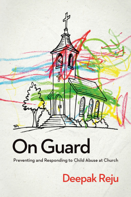 Deepak Reju On Guard: Preventing and Responding to Child Abuse at Church