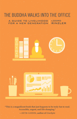 Lodro Rinzler The Buddha Walks Into The Office: A Guide to Livelihood for a New Generation